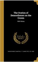 The Oration of Demosthenes on the Crown