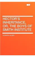 Hector's Inheritance, Or, the Boys of Smith Institute