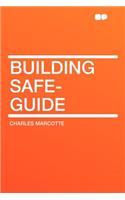 Building Safe-Guide