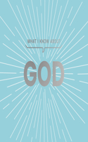 What I Know about God
