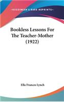 Bookless Lessons For The Teacher-Mother (1922)