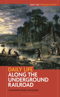 Daily Life Along the Underground Railroad
