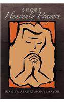 Short Heavenly Prayers