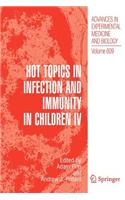 Hot Topics in Infection and Immunity in Children IV