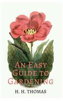 Easy Guide to Gardening