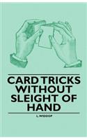 Card Tricks Without Sleight of Hand