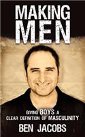 Making Men: Giving Boys a Clear Definition of Masculinity(English)