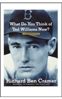 What Do You Think of Ted Williams Now?
