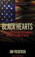 Black Hearts: One Platoon's Descent into Madness in Iraq's Triangle of Death