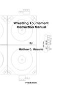 Wrestling Tournament Instruction Manual
