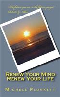 Renew Your Mind, Renew Your Life