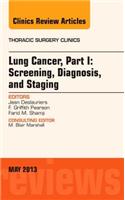 Lung Cancer, Part I: Screening, Diagnosis, and Staging, an Issue of Thoracic Surgery Clinics