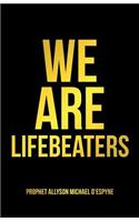 We Are Lifebeaters