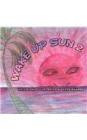Wake up Sun 2