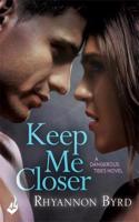 Keep Me Closer: Dangerous Tides 2: (Dangerous Tides)