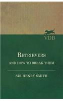 Retrievers and How to Break Them