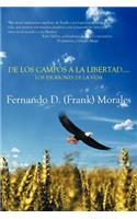 de Los Campos a la Libertad....Los Eslabones de La Vida