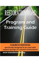 Restoration Road Program and Training Guide: Church Edition