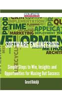 Software Engineering - Simple Steps to Win, Insights and Opportunities for Maxing Out Success
