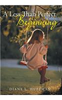 A Less Than Perfect Beginning: (English)