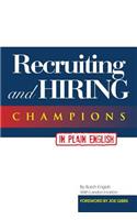 Recruiting and Hiring Champions in Plain English
