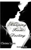 Running from Destiny