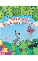 The Flamingo Who Wanted to Be Pink
