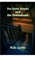 Sister Sleuths and The Shadowman: (English)