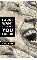 I Just Want to Make You Laugh