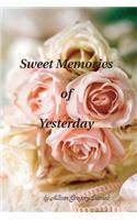 Sweet Memories of Yesterday