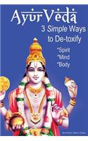 AyurVeda - 3 Simple Ways To De-toxify