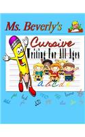 Ms. Beverly's Cursive Writing For All Ages: No subtitle