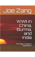 WWII in China, Burma, and India