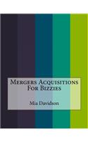 Mergers Acquisitions For Bizzies