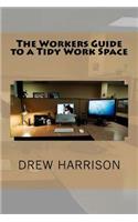 Workers Guide to a Tidy Work Space