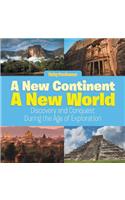 New Continent, a New World: Discovery and Conquest During the Age of Exploration