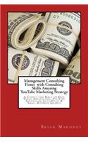 Management Consulting Firms with Consulting Skills Amazing YouTube Marketing Strategy