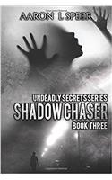 Shadow Chaser
