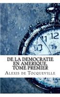 de la Democratie En Amerique, Tome Premier