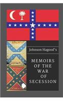 Johnson Hagood's Memoirs of the War of Secession
