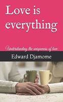 Love is everything