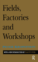 Fields, Factories, and Workshops