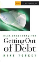 Real Solutions for Getting out of Debt: (Real solutions series)
