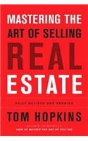 Mastering the Art of Selling Real Estate: Fully Revised and Updated