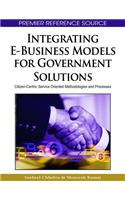 Integrating E-Business Models for Government Solutions