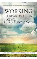 Working Towards Your Miracles