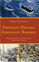 Emigrant Dreams, Immigrant Borders