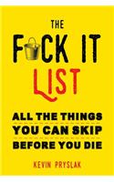 F*ck It List