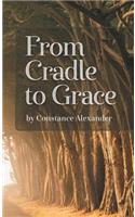 From Cradle to Grace