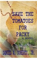 Save the Tomatoes for Packy